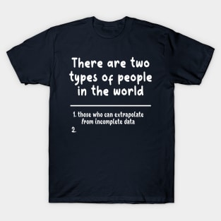 Two Types of People T-Shirt